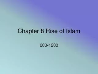 Chapter 8 Rise of Islam
