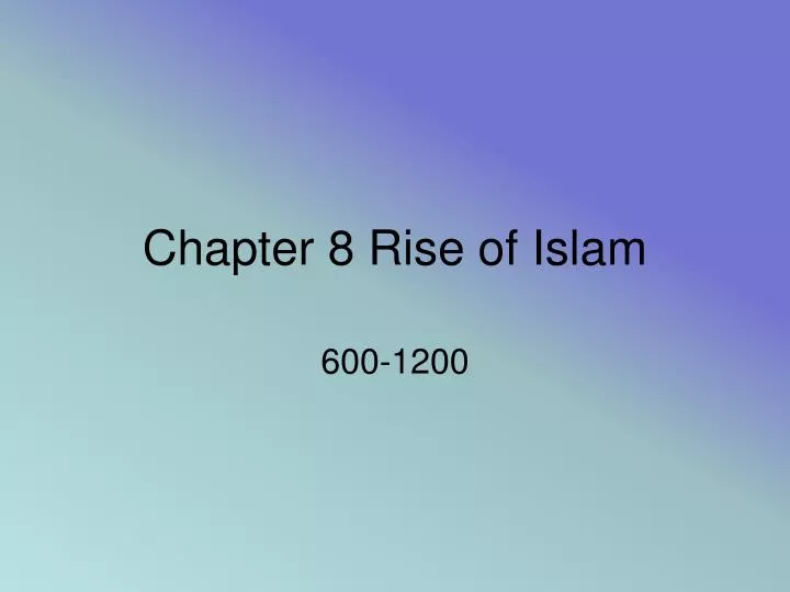 chapter 8 rise of islam