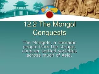 12.2 The Mongol Conquests