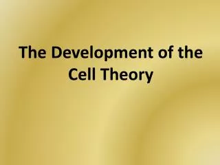 The Development of the Cell Theory