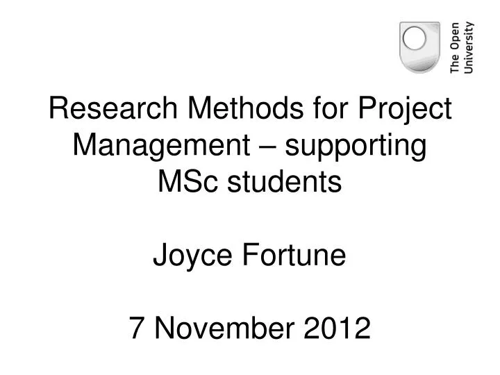 research methods for project management supporting msc students joyce fortune 7 november 2012