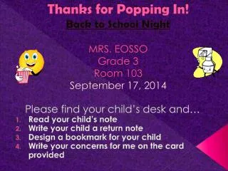 Thanks for Popping In! Back to School Night MRS. EOSSO Grade 3 Room 103 September 17, 2014