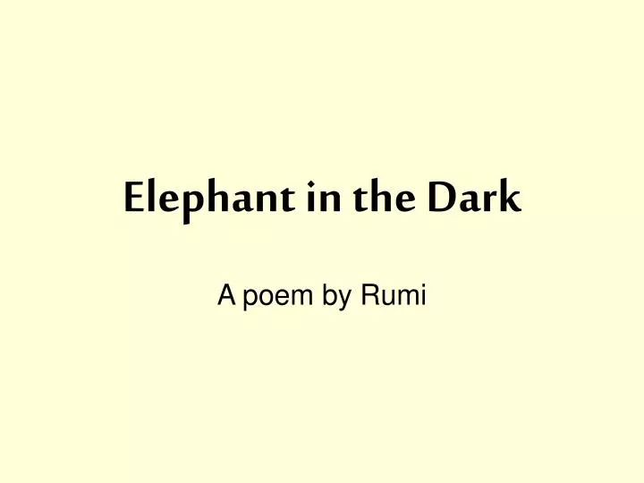 elephant in the dark