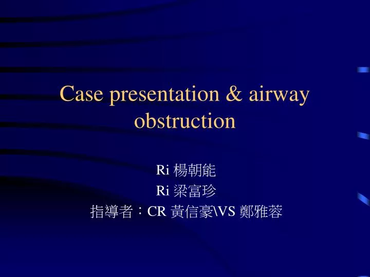 case presentation airway obstruction