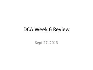 DCA Week 6 Review
