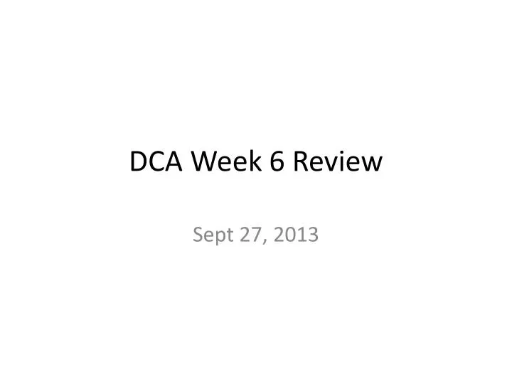 dca week 6 review