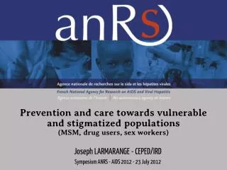 Joseph LARMARANGE - CEPED/IRD Symposium ANRS - AIDS 2012 - 23 July 2012