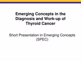 Emerging Concepts in the Diagnosis and Work-up of Thyroid Cancer