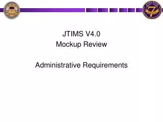JTIMS V4.0 Mockup Review Administrative Requirements