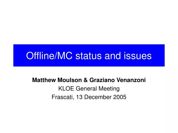 offline mc status and issues