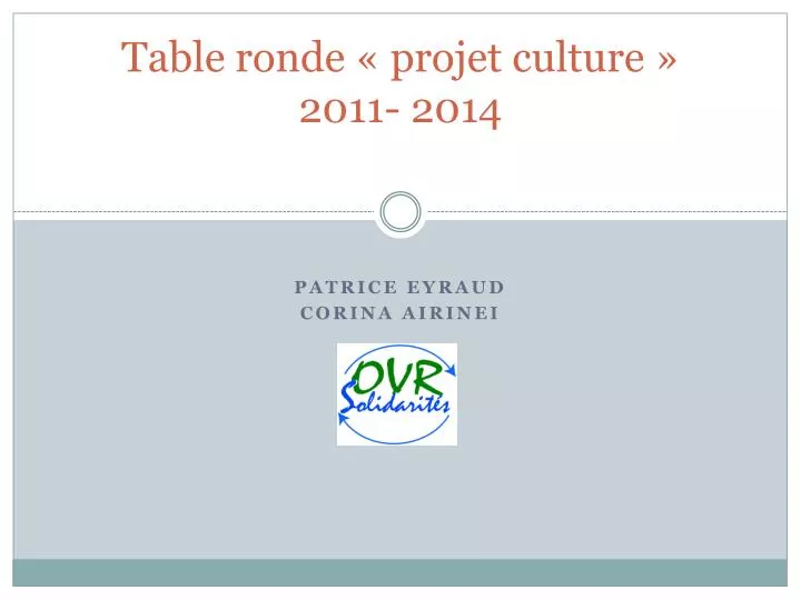 table ronde projet culture 2011 2014