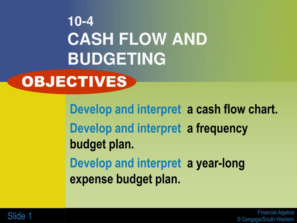 PPT - 10-4 CASH FLOW AND BUDGETING PowerPoint Presentation, free ...