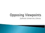 Opposing Viewpoints - slide 1