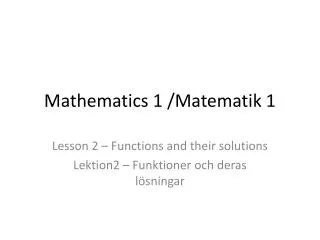 Mathematics 1 / Matematik 1