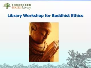 Library Workshop for Buddhist Ethics