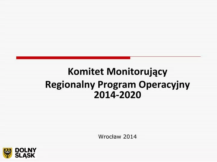 komitet monitoruj cy regionalny program operacyjny 2014 2020 wroc aw 2014