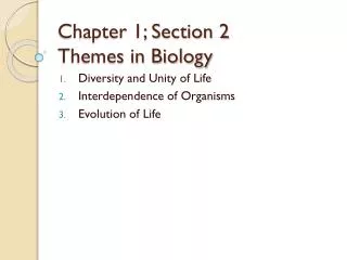 Chapter 1; Section 2 Themes in Biology