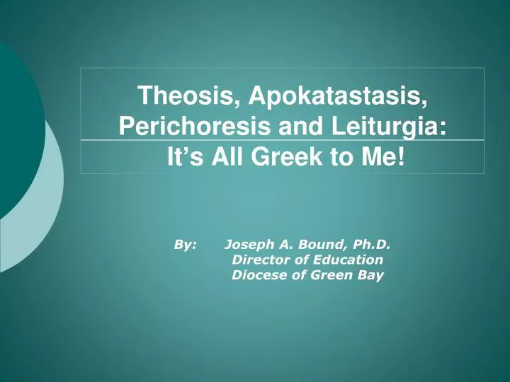 theosis apokatastasis perichoresis and leiturgia it s all greek to me