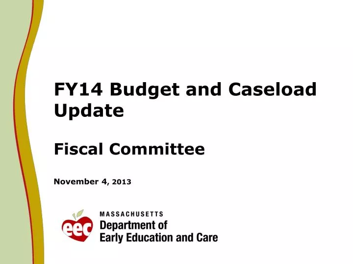 fy14 budget and caseload update fiscal committee november 4 2013