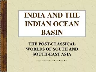 INDIA AND THE INDIAN OCEAN BASIN