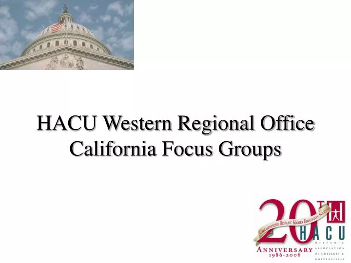 hacu western regional office california focus groups