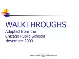 WALKTHROUGHS Adapted from the Chicago Public Schools November 2003