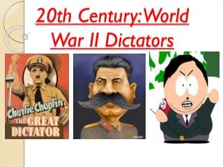 20th Century: World War II Dictators