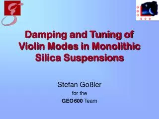 Damping and Tuning of Violin Modes in Monolithic Silica Suspensions