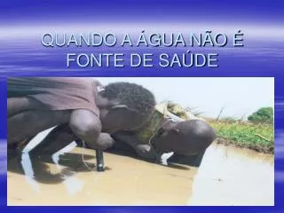 quando a gua n o fonte de sa de