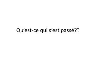 qu est ce qui s est pass