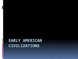 Early American Civilizations