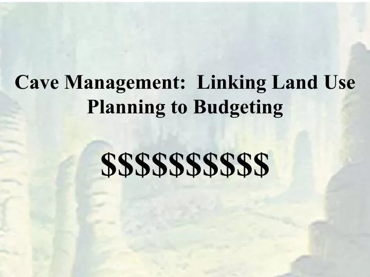 cave management linking land use planning to budgeting