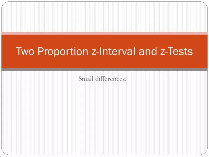 two proportion z interval and z tests