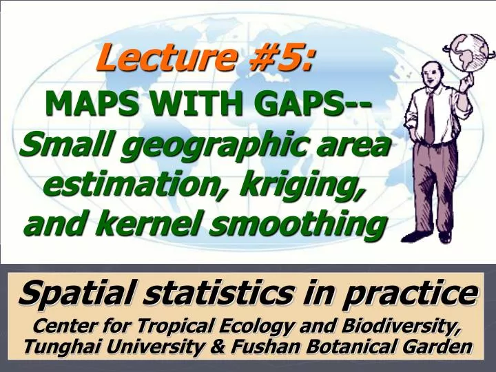lecture 5 maps with gaps small geographic area estimation kriging and kernel smoothing