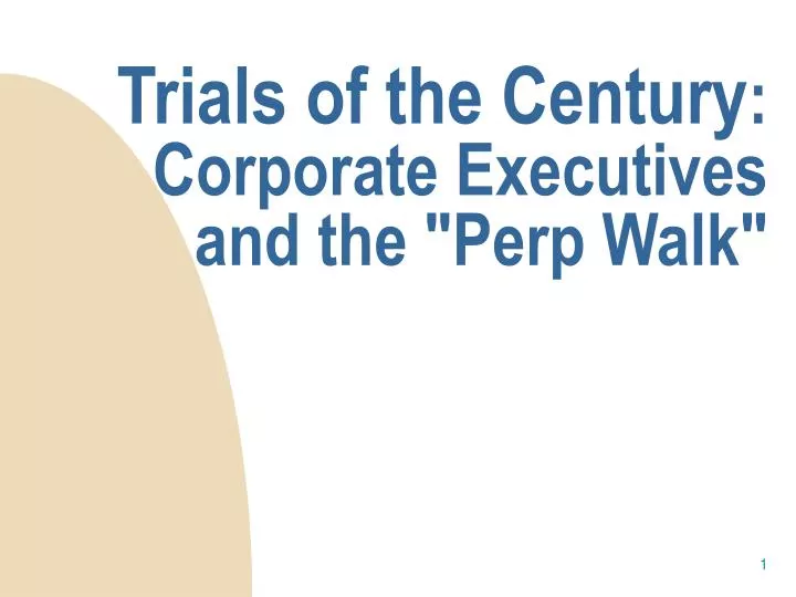 trials of the century corporate executives and the perp walk