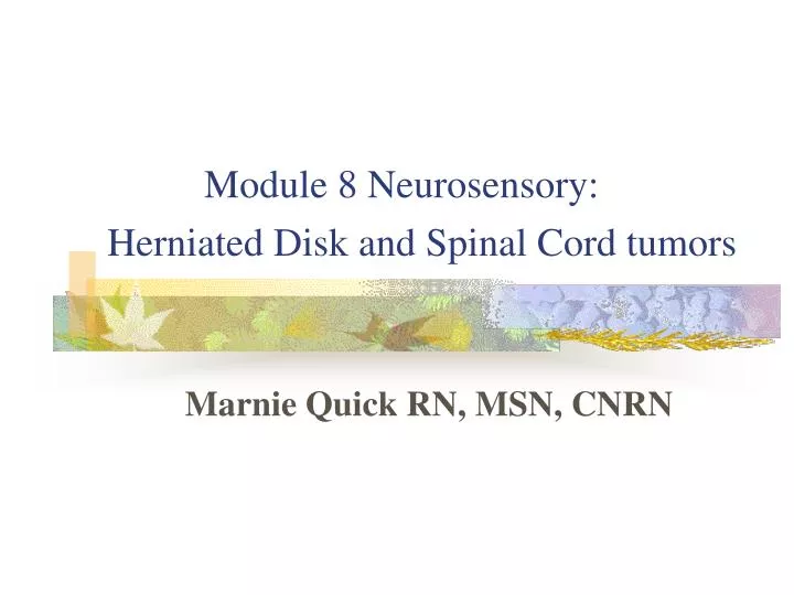 module 8 neurosensory herniated disk and spinal cord tumors