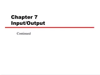 Chapter 7 Input/Output