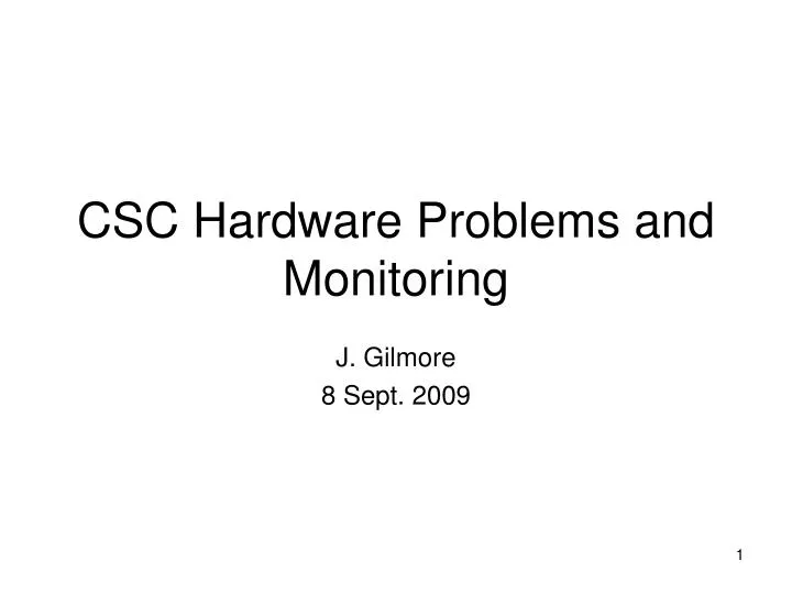 csc hardware problems and monitoring