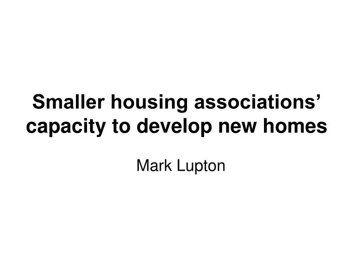 smaller housing associations capacity to develop new homes
