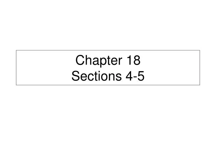chapter 18 sections 4 5
