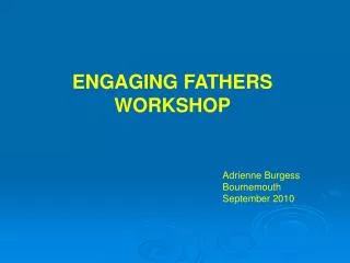 ENGAGING FATHERS WORKSHOP