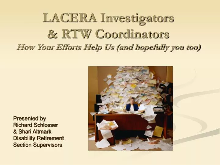 lacera investigators rtw coordinators how your efforts help us and hopefully you too