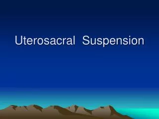 Uterosacral Suspension