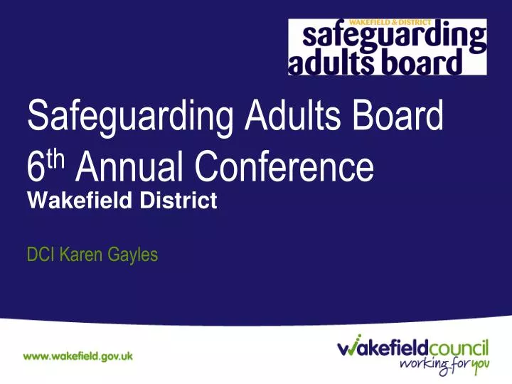 safeguarding adults board 6 th annual conference