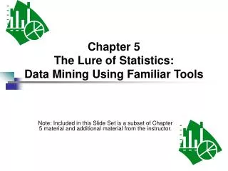 Chapter 5 The Lure of Statistics: Data Mining Using Familiar Tools