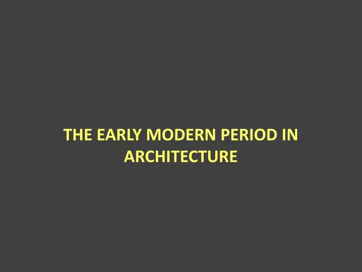the early modern period in architecture