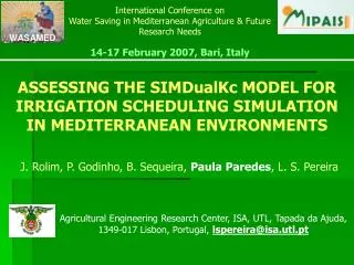 ASSESSING THE SIMDualKc MODEL FOR IRRIGATION SCHEDULING SIMULATION IN MEDITERRANEAN ENVIRONMENTS