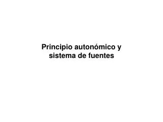 principio auton mico y sistema de fuentes