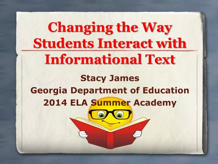 changing the way students interact with informational text