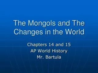 The Mongols and The Changes in the World